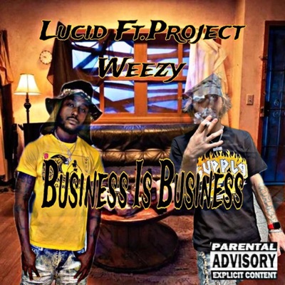 Business Is Business (feat. Lucid) - Single