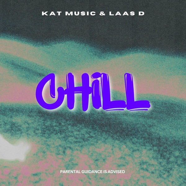 CHILL. (feat. Laas D)