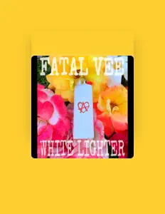 聆聽 Fatal Vee、觀看音樂影片、閱讀小傳、查看巡演日期等！