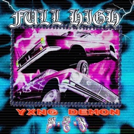 FULL HIGH Yxng Demon