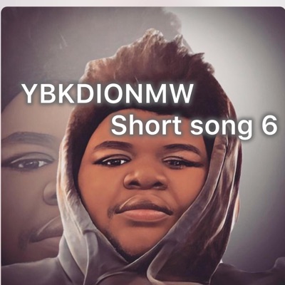 YBKDIONMW - Short Song 6