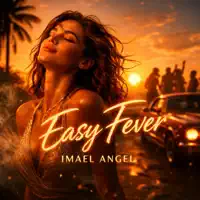 Easy and Fever — Imael Angel
