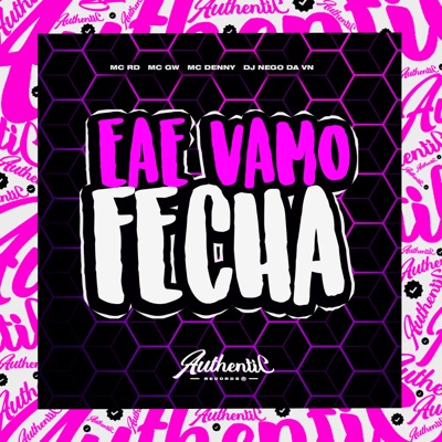 Eae Vamo Fecha (feat. MC Denny, MC GW & Mc Rd) - Single