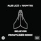 Believer (Frontliner Remix) - Major Lazer & Showtek lyrics
