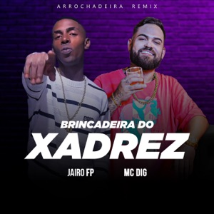 Brincadeira do Xadrez (Arrochadeira Remix)
