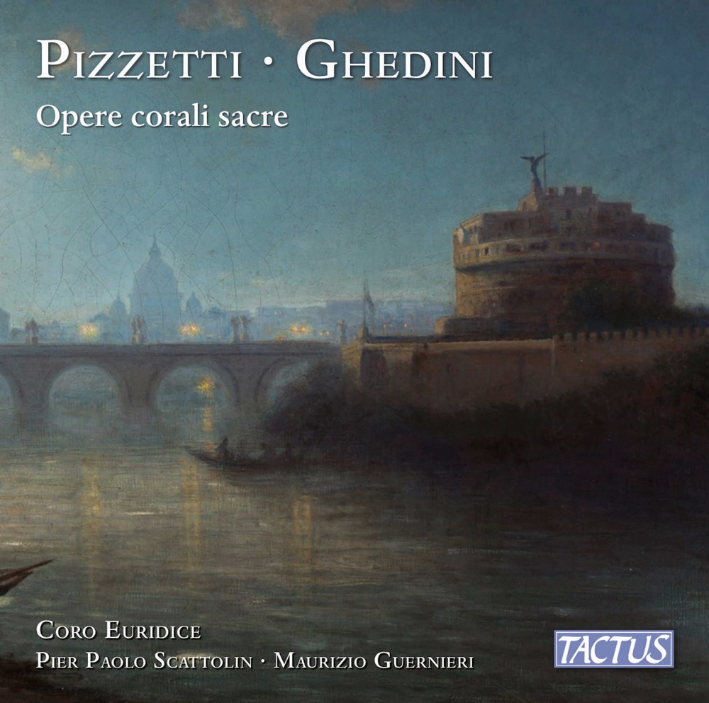 Scattolin, Pier Paolo – Ghedini & Pizzetti: Opere Corali Sacre