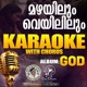 Mazhayilum Veyililum God Karoake With Chorus Single