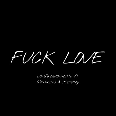 FUCK LOVE (Danini3i3 & Ikereasy Remix) - Single
