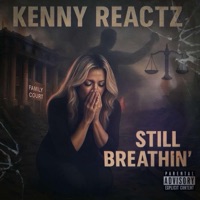 Still Breathin - Single - Kenny Reactz