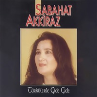 Türkülerle Gide Gide - Sabahat Akkiraz
