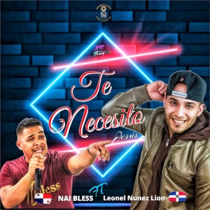 Te Necesito (feat. Leonel Nunez lion)