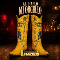 BANDA MACHOS — AL DIABLO  MI ORGULLO