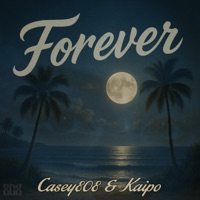 Forever (feat. Kaipo) - Single - Casey808