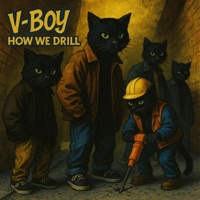 How We Drill (Alleyway Til Infinity) [Produced by Kjell Beats] - Single - V-boy