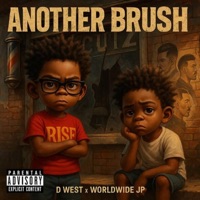 ANOTHER BRUSH (feat. Worldwide JP) - Single - D.West