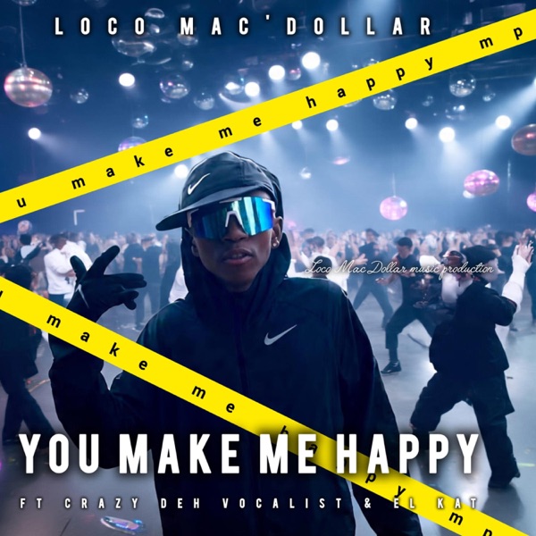 You make me happy (feat. Crazy deh vocalist, EL Kat & Restiiboy)