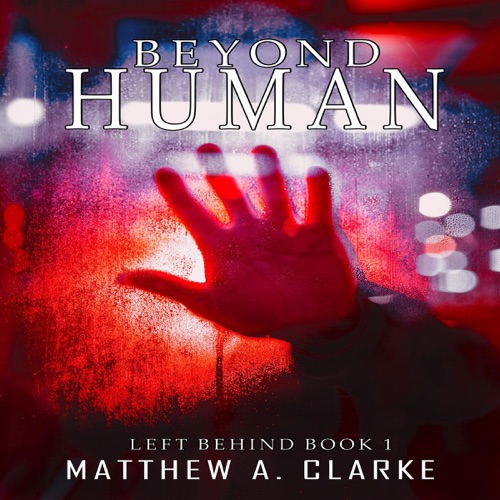 Beyond Human: Left Behind, Book 1 (Unabridged) cover