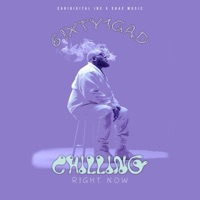 Chilling Right Now - Single - 6ixty1Gad