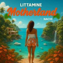 Motherland (feat. Nachi) LITTAMINE