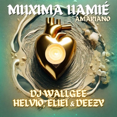 Muxima Uamié (Amapiano) (feat. Helvio, Eliei & Deezy) - Single