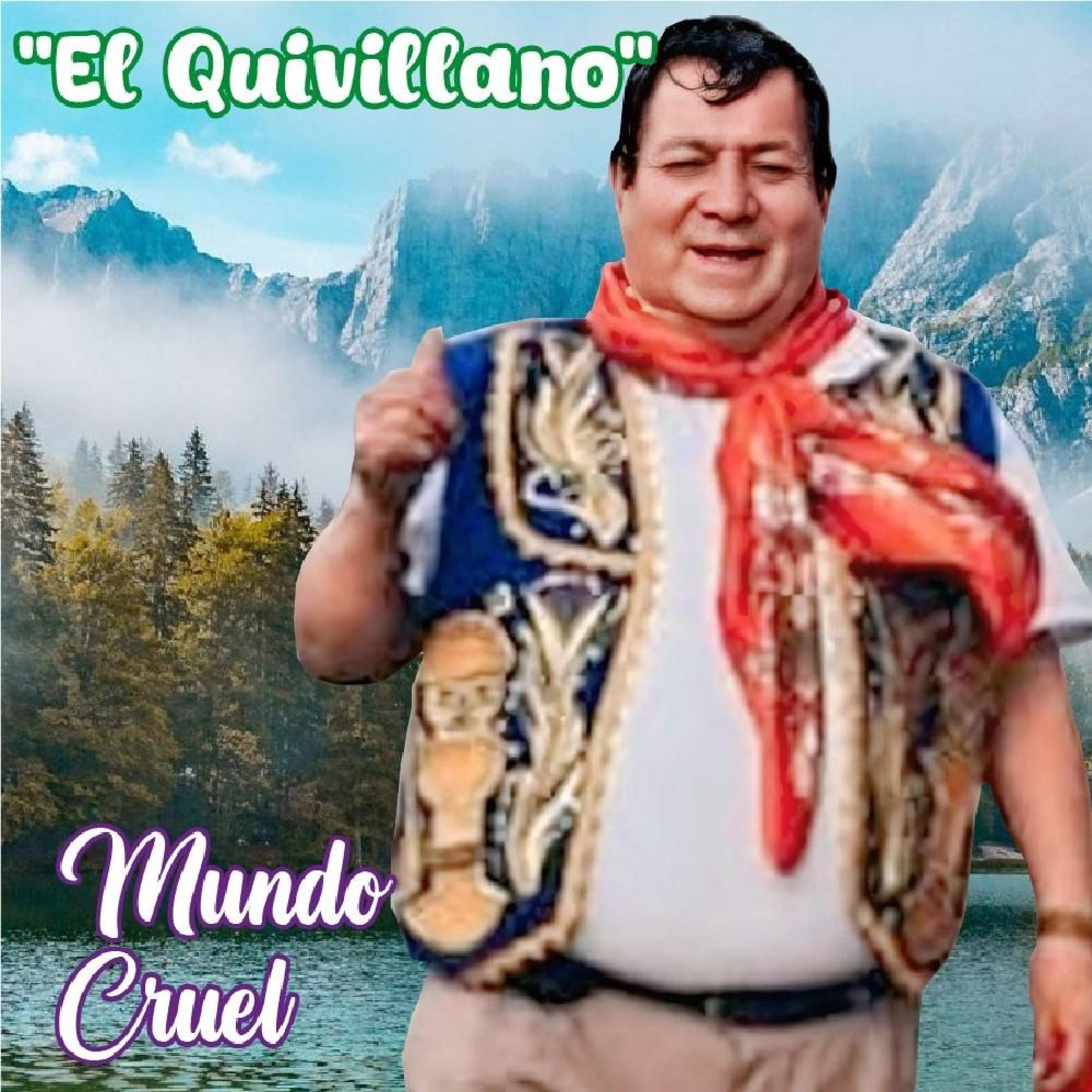 EL QUIVILLANO "MUNDO CRUEL"