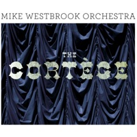 The Cortège (Remastered) - Mike Westbrook