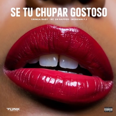 Se Tu Chupar Gostoso - Single
