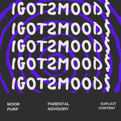 I GOT 2 MOOD$ - EP