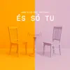 És Só Tu