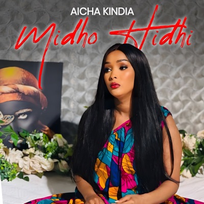 Song - Midho Hidhi - Aicha Kindia