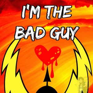 I'm the Bad Guy - Single