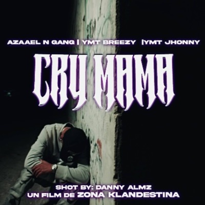 Cry Mamà (feat. YMT Breezy & YMT Jhonny) - Single