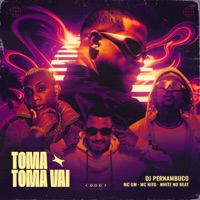 Toma, Toma Vai - Single - MC GW, Mc Nito, DJ Pernambuco & White No Beat