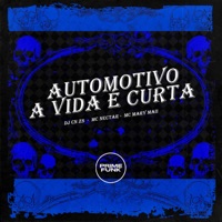 Automotivo a Vida é Curta (feat. Prime Funk) - Single - DJ CN ZS, Mc Nectar & Mc Mary Maii