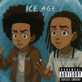 Ice Age (feat. NV Man Man!) TeoFrvr