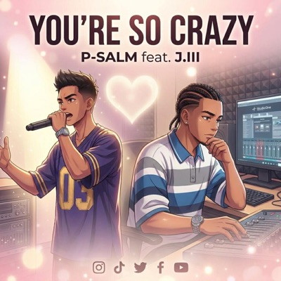 YOU'RE SO CRAZY (feat. P-SALM & J.III) - Single