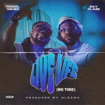 Live Life (No Time) (feat. Ray Blaze) [Live] - Single