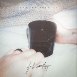 Feel Something Carmen Justice