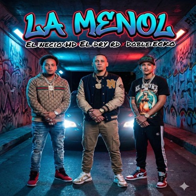 La menol (feat. El Necio hd & El Doble ecko) - Single