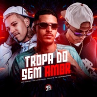 Tropa do Sem Amor - Single - Mc Igor Gv, MC LORIN DA ZL & Dj Ygor Martins