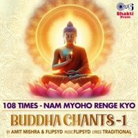 108 Times - Nam Myoho Renge Kyo (Buddha Chants-1) - Single - Amit Mishra & Flipsyd