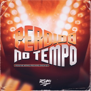 Perdido no Tempo (feat. 13NESK & QZ)