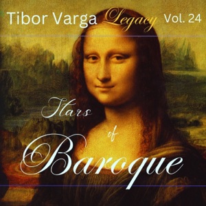 Tibor Varga Legacy, Vol. 24: Stars of Baroque