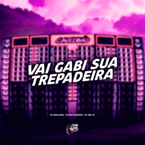 Vai Gabi Sua Trepadeira