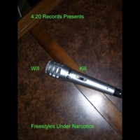 Freestyles Under Narcotics - Will Kill