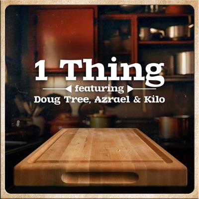 1 Thing (feat. Azrael Raps Good & Kilo) - Single