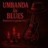 Umbanda in Blues - Exu das Sete Encruzilhadas – O Sino Tocou