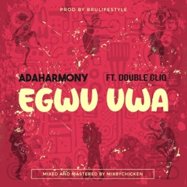 Egwu Uwa (feat. Double Cliq) AdaHarmony