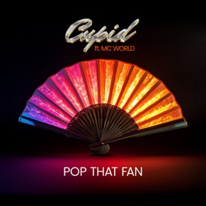 Cupid - Pop That Fan (feat. M.C. World) - Line Dance Music