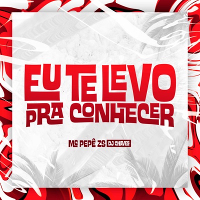 Eu Te Levo pra Conhecer - Single